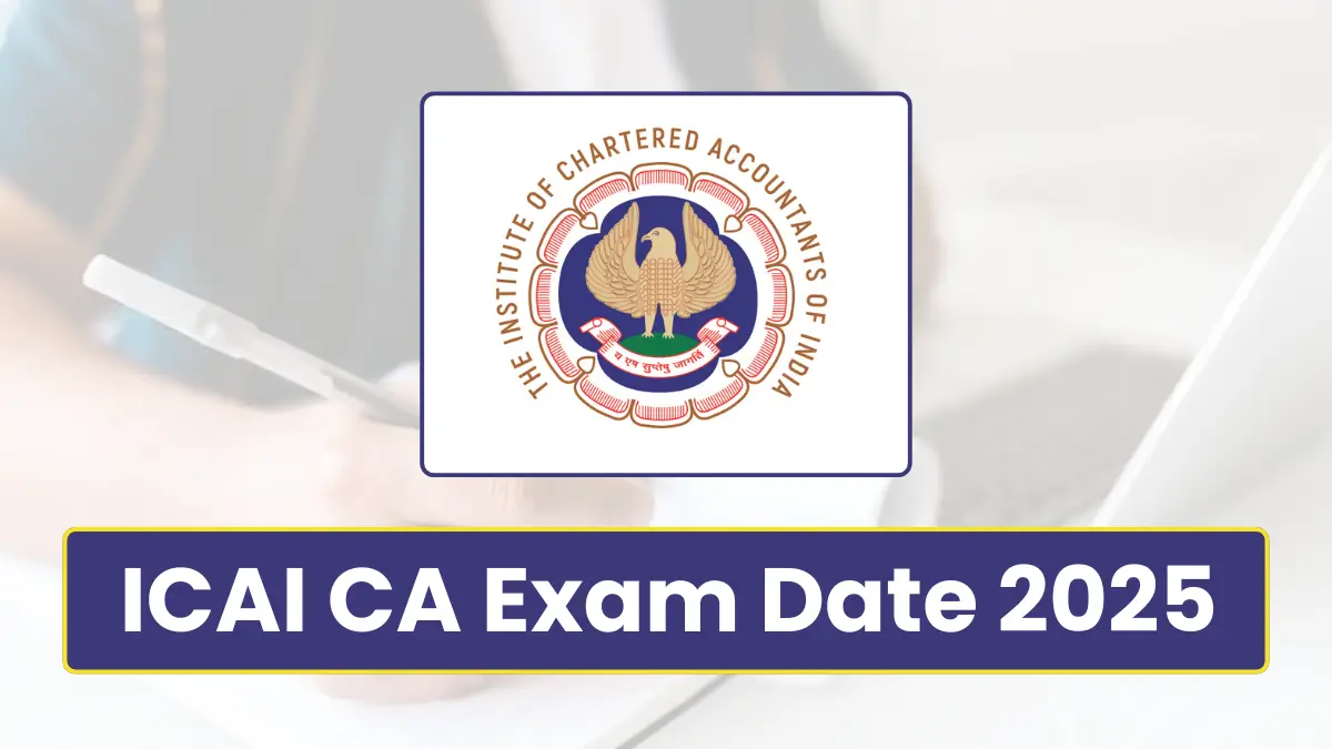 ICAI CA Exam Date 2025
