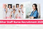 Bihar Staff Nurse Recruitment 2025