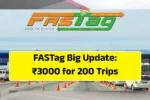 FASTag Big Update ₹3000 for 200 Trips
