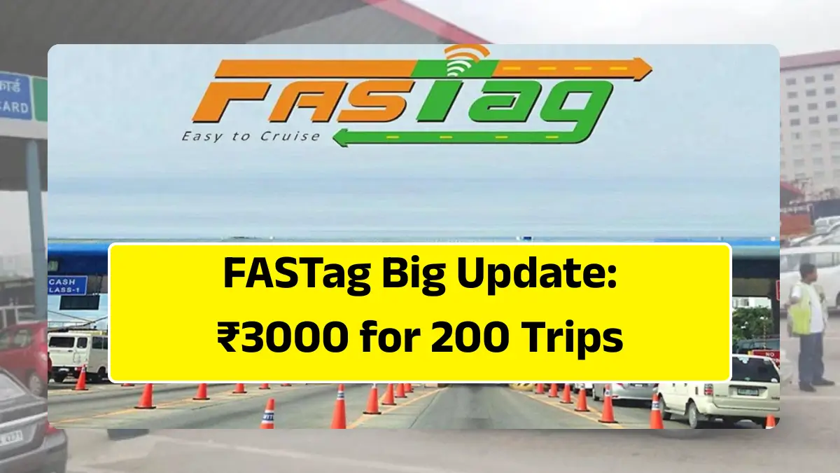 FASTag Big Update ₹3000 for 200 Trips