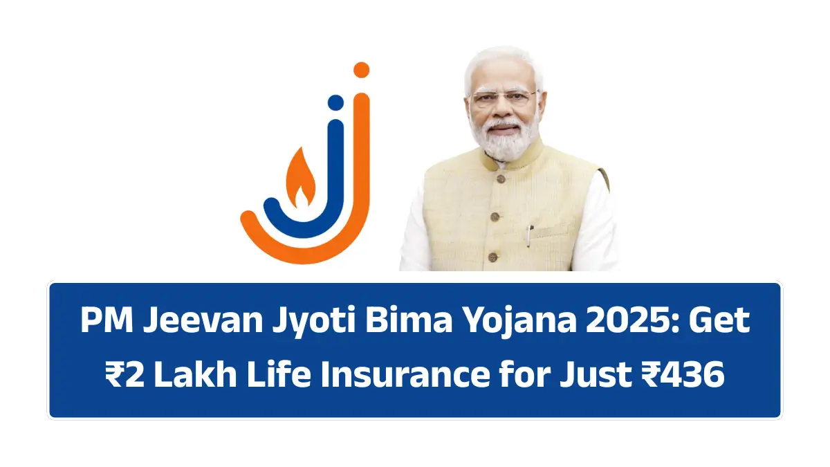 PM Jeevan Jyoti Bima Yojana 2025