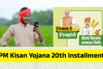 PM Kisan Yojana 20th Installment