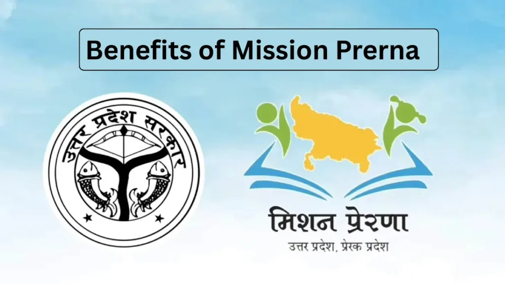 Mission Prerna UP: Govt’s Big Campaign to Improve Learning Outcomes in Schools – Objectives & Benefits 3 What Are the Benefits of Mission Prerna for Students