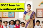 ECCE Teacher Recruitment 2025