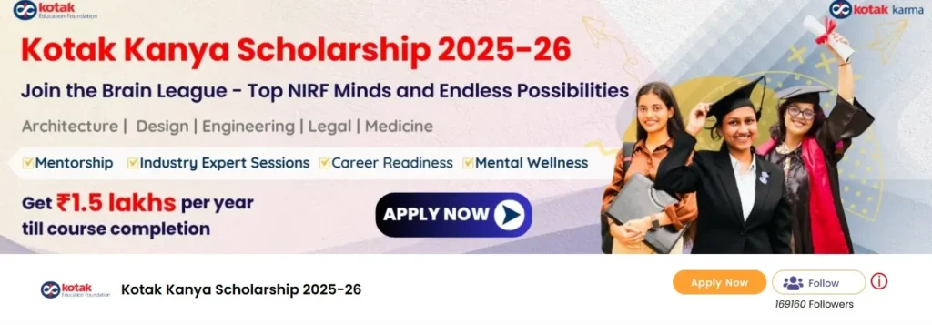 Kotak Kanya Scholarship 2025: ₹1.5 Lakh Per Year for Class 12 Pass Girls – Know Eligibility & Application Process 2 How to apply for Kotak Kanya Scholarship