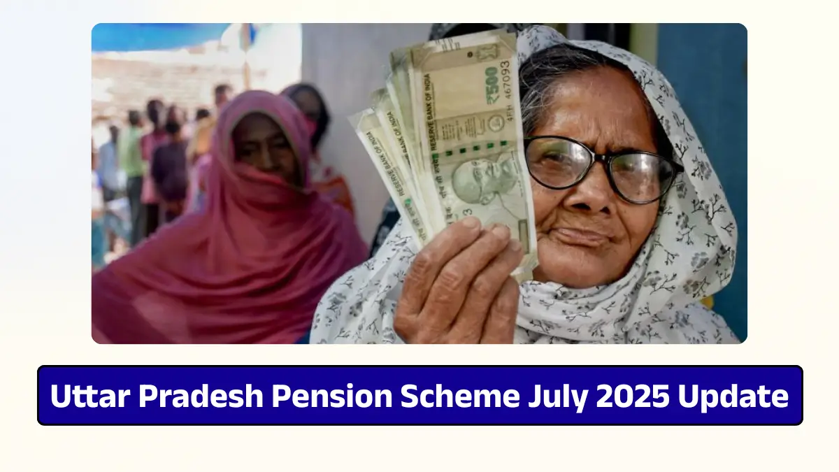 Uttar Pradesh Pension Scheme July 2025 Update